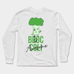 Broccoli Is Awesome, Happy Broccoli, strong broccoli Long Sleeve T-Shirt
